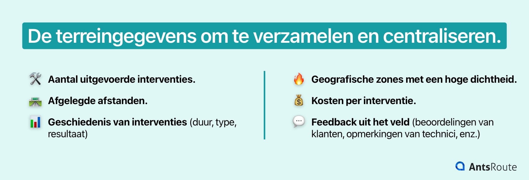 Schema dat de gegevens van terreinactiviteiten toont die moeten worden verzameld en gecentraliseerd.